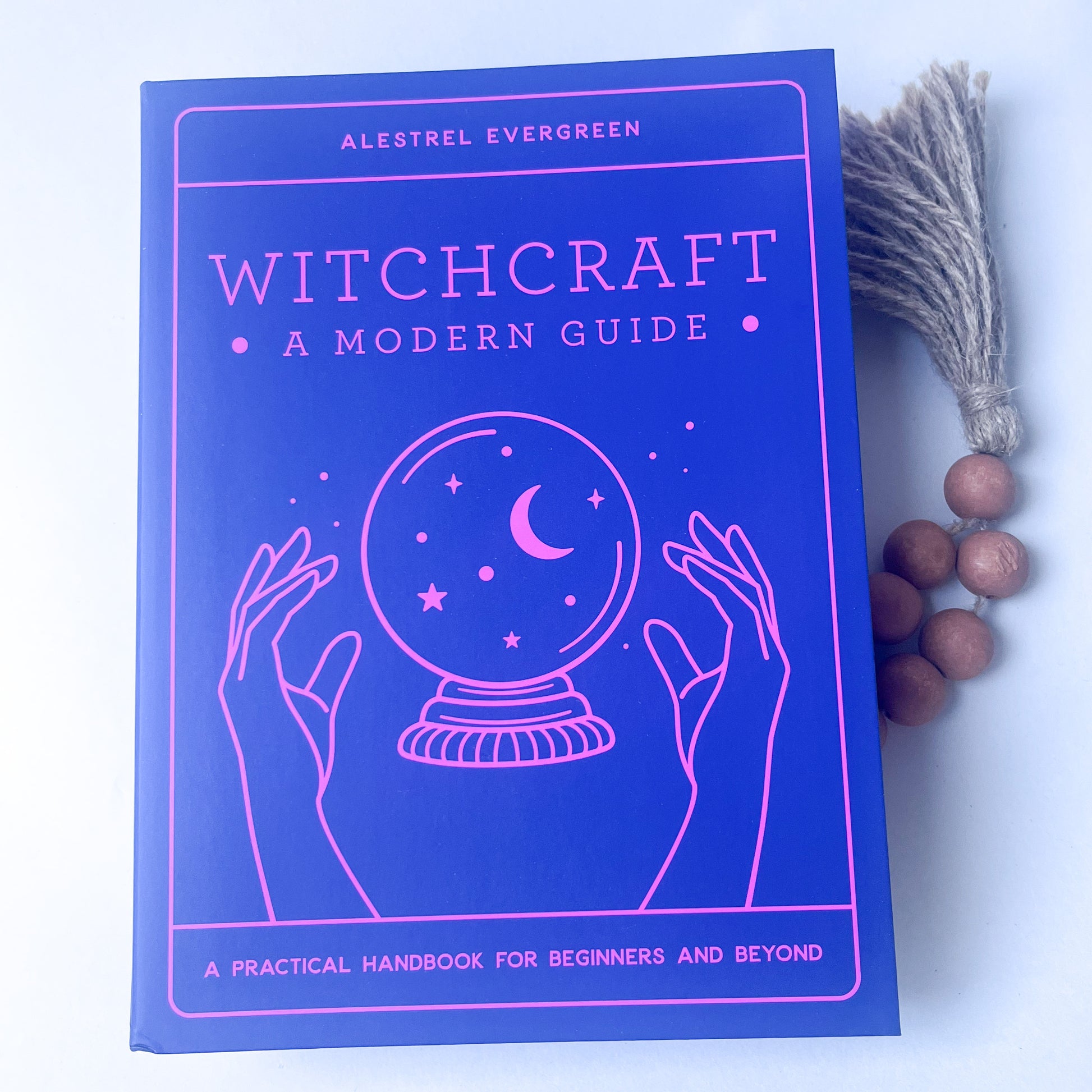 Witchcraft : A Modern Guide - Alestrel Evergreen